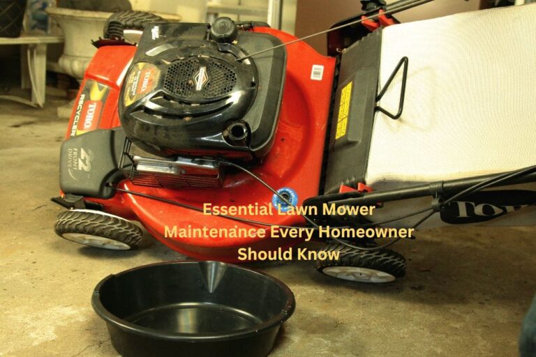 Essential Lawn Mower Maintenance Every Homeowner Should Know